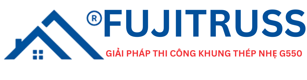 Fujitruss- Giải pháp thi công nhà khung thép nhẹ gia cường